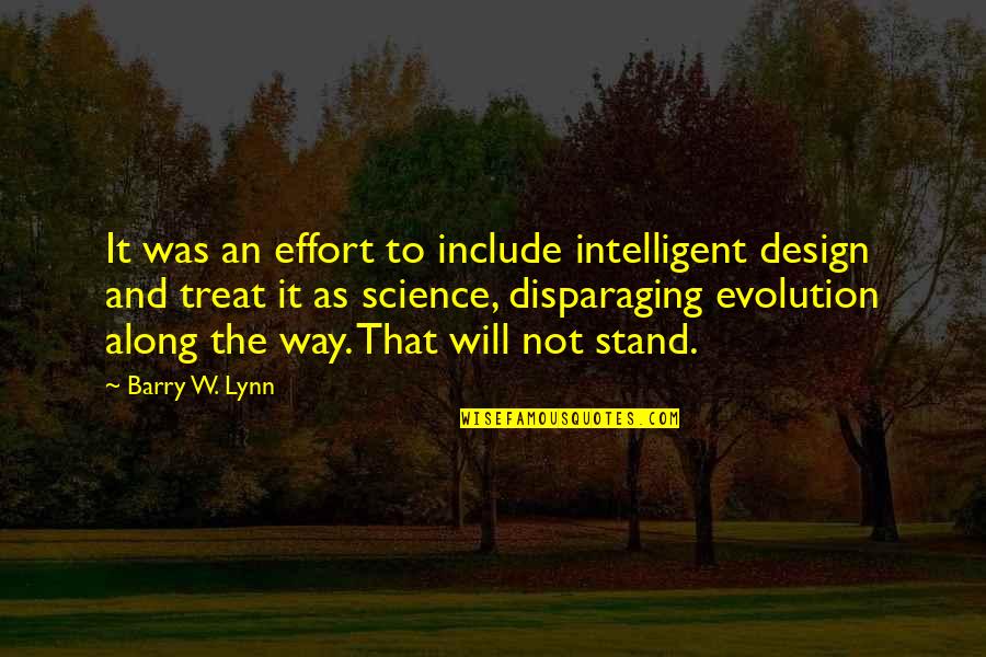 Loiret Animal Quotes By Barry W. Lynn: It was an effort to include intelligent design