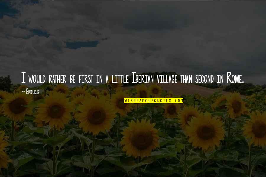 Lois And Clark Quotes By Epicurus: I would rather be first in a little