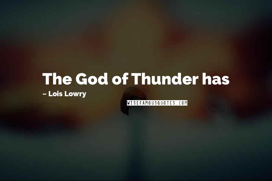 Lois Lowry quotes: The God of Thunder has