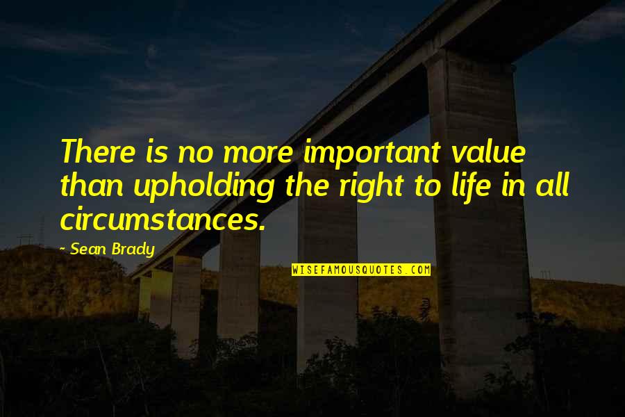 Loiseau Chef Quotes By Sean Brady: There is no more important value than upholding Loiseau Chef Quotes By Sean Brady: There is no more important value than upholding