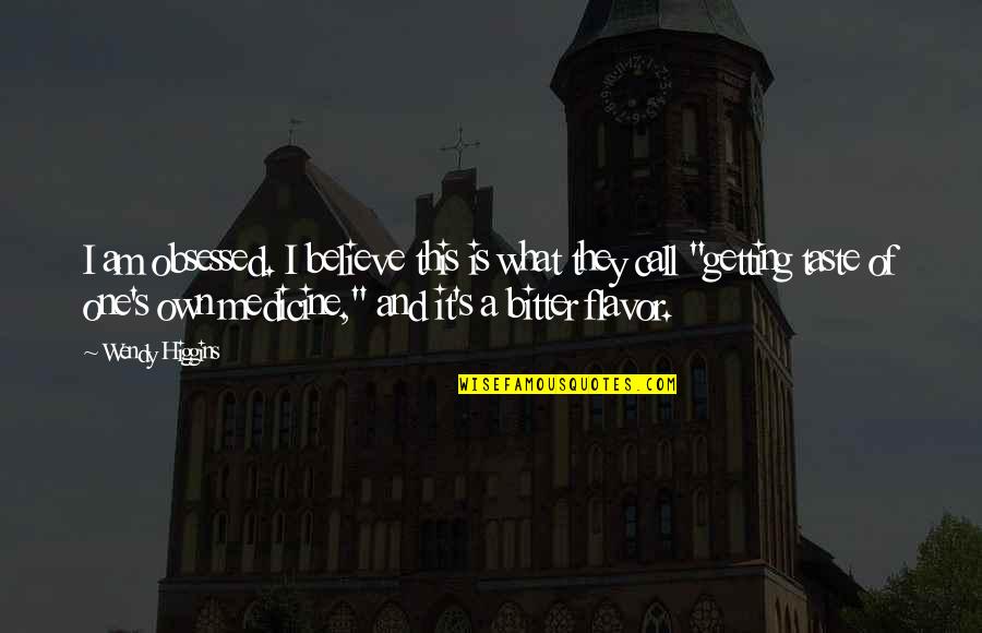 Loitered Crossword Quotes By Wendy Higgins: I am obsessed. I believe this is what Loitered Crossword Quotes By Wendy Higgins: I am obsessed. I believe this is what