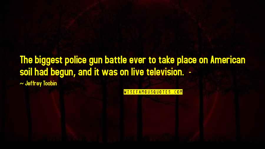 Loiters Los Angeles Quotes By Jeffrey Toobin: The biggest police gun battle ever to take
