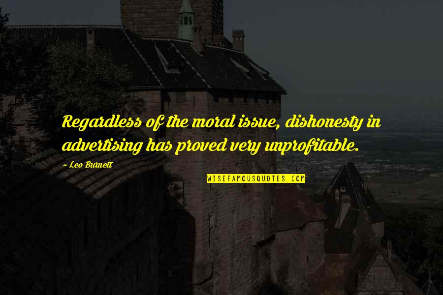 Lok Sabha Quotes By Leo Burnett: Regardless of the moral issue, dishonesty in advertising Lok Sabha Quotes By Leo Burnett: Regardless of the moral issue, dishonesty in advertising