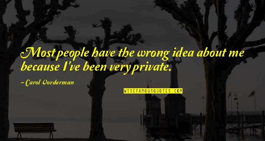 Lokaal Victoria Quotes By Carol Vorderman: Most people have the wrong idea about me