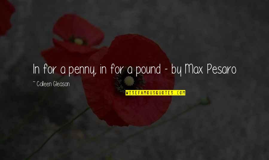 Lokalne Zajednice Quotes By Colleen Gleason: In for a penny, in for a pound Lokalne Zajednice Quotes By Colleen Gleason: In for a penny, in for a pound