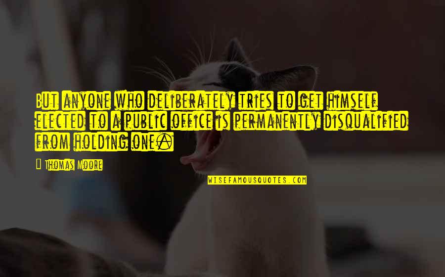 Lokanathan Anand Quotes By Thomas Moore: But anyone who deliberately tries to get himself Lokanathan Anand Quotes By Thomas Moore: But anyone who deliberately tries to get himself