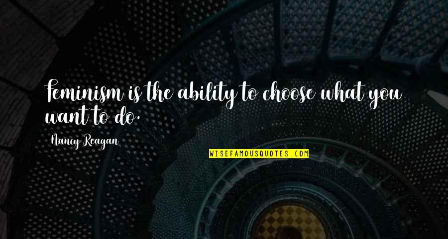 Loki Comics Quotes By Nancy Reagan: Feminism is the ability to choose what you Loki Comics Quotes By Nancy Reagan: Feminism is the ability to choose what you