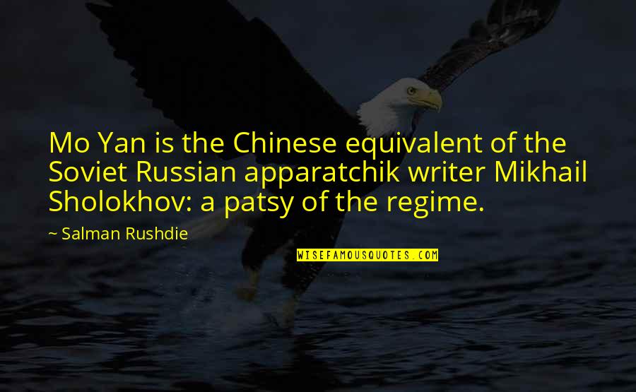 Lokin Quotes By Salman Rushdie: Mo Yan is the Chinese equivalent of the