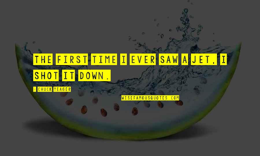 Loknath Panjika Quotes By Chuck Yeager: The first time I ever saw a jet, Loknath Panjika Quotes By Chuck Yeager: The first time I ever saw a jet,