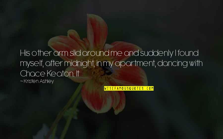 Lokomotif Adalah Quotes By Kristen Ashley: His other arm slid around me and suddenly Lokomotif Adalah Quotes By Kristen Ashley: His other arm slid around me and suddenly