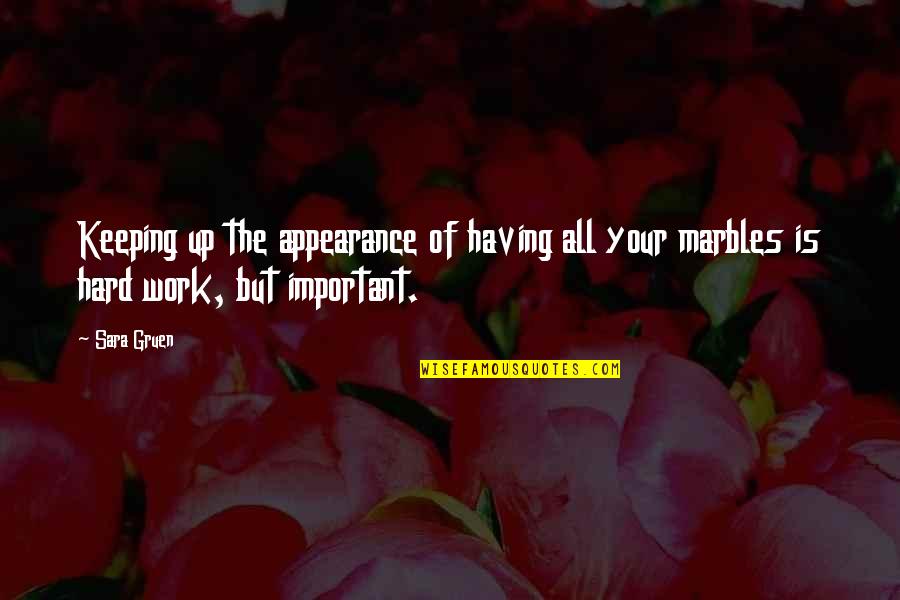 Lokomotif Cc205 Quotes By Sara Gruen: Keeping up the appearance of having all your