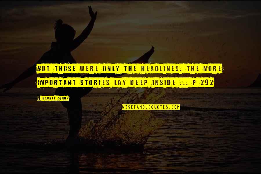 Lol Camille Quotes By Rachel Simon: But those were only the headlines. The more Lol Camille Quotes By Rachel Simon: But those were only the headlines. The more
