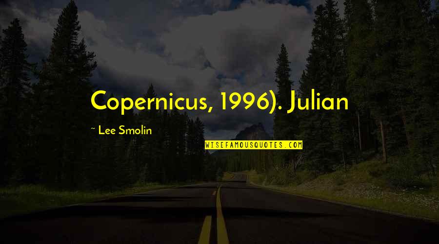 Lol French Movie Quotes By Lee Smolin: Copernicus, 1996). Julian