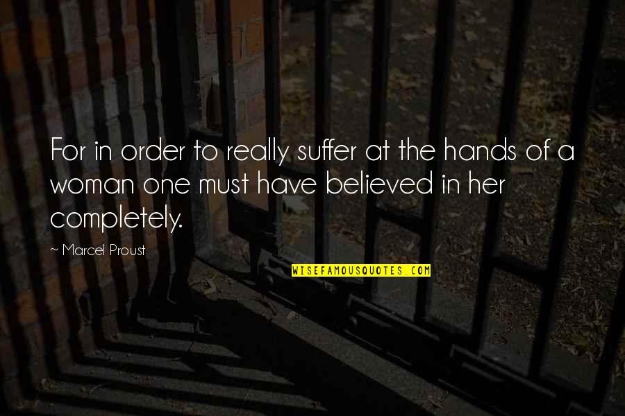 Lol Orianna Quotes By Marcel Proust: For in order to really suffer at the