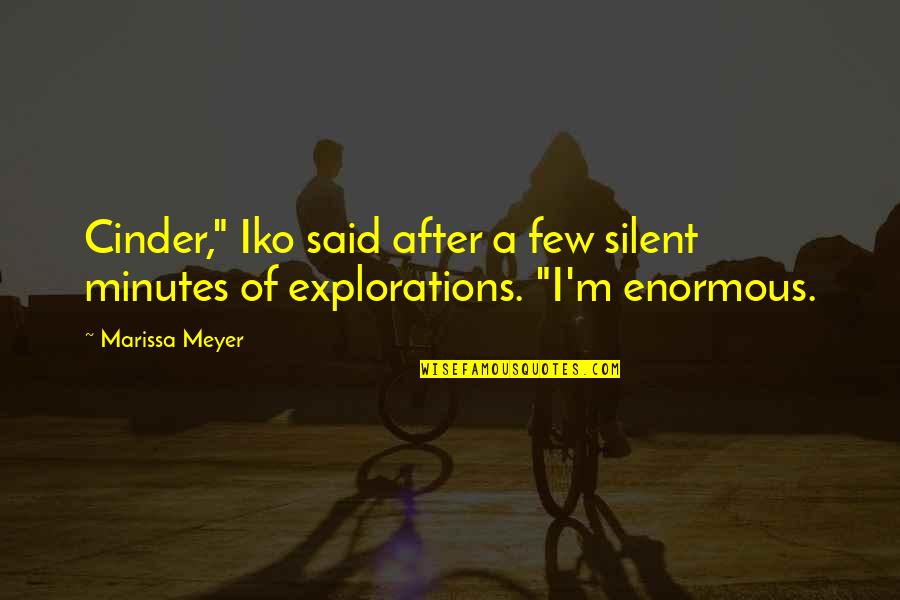 Lol Pro Players Quotes By Marissa Meyer: Cinder," Iko said after a few silent minutes
