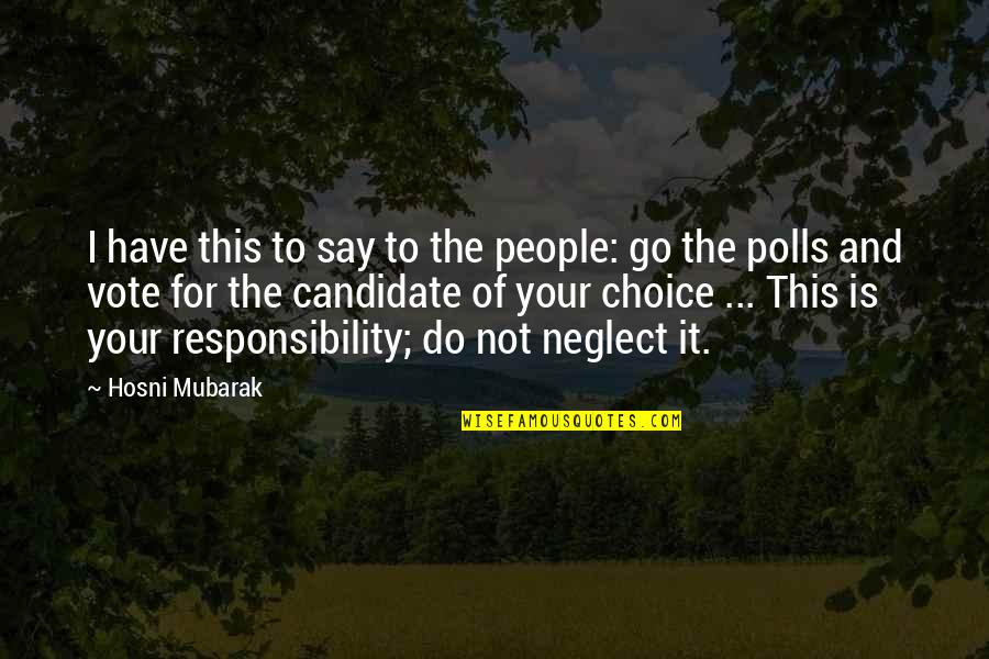 Lola Tagalog Quotes By Hosni Mubarak: I have this to say to the people: Lola Tagalog Quotes By Hosni Mubarak: I have this to say to the people: