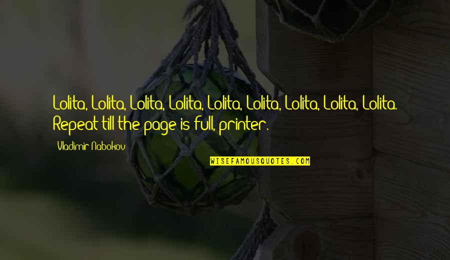 Lolita Vladimir Nabokov Quotes By Vladimir Nabokov: Lolita, Lolita, Lolita, Lolita, Lolita, Lolita, Lolita, Lolita,