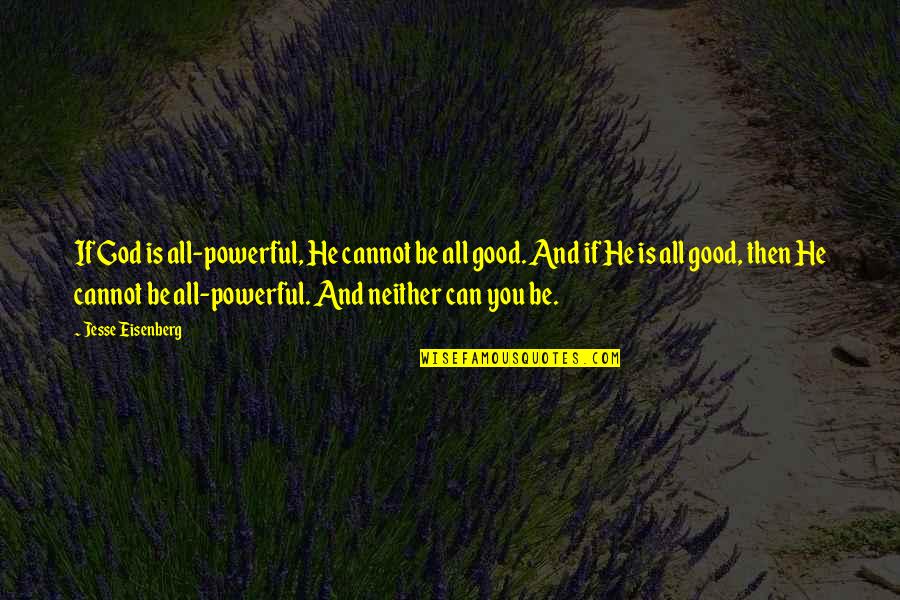 Lolled Crossword Quotes By Jesse Eisenberg: If God is all-powerful, He cannot be all Lolled Crossword Quotes By Jesse Eisenberg: If God is all-powerful, He cannot be all