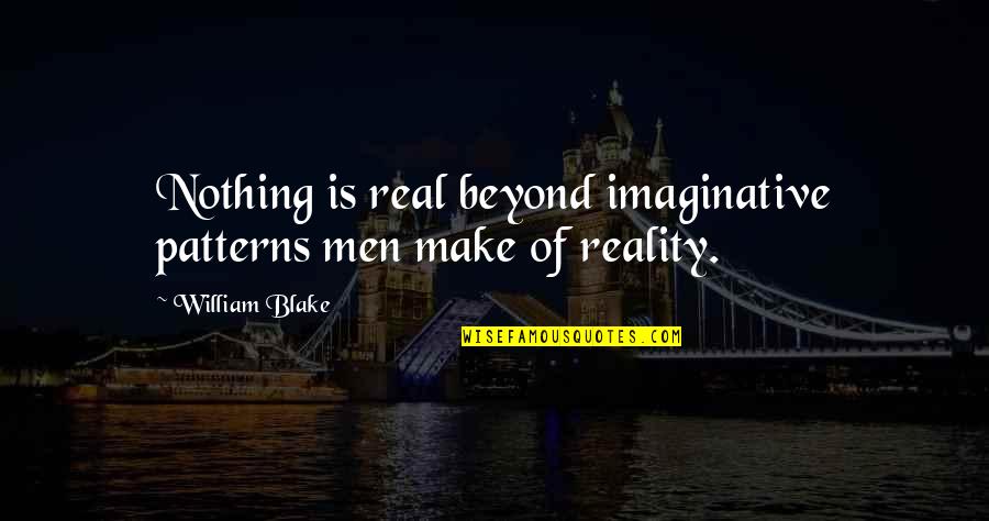 Lolled Crossword Quotes By William Blake: Nothing is real beyond imaginative patterns men make Lolled Crossword Quotes By William Blake: Nothing is real beyond imaginative patterns men make