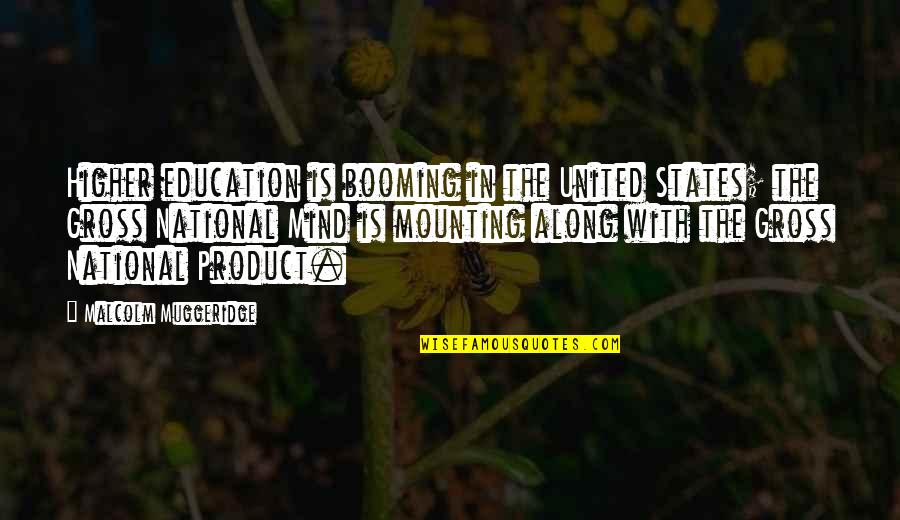 Lolli Quotes By Malcolm Muggeridge: Higher education is booming in the United States;