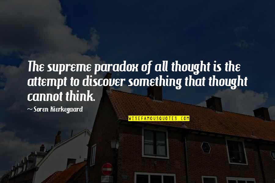 Lollipop Brainy Quotes By Soren Kierkegaard: The supreme paradox of all thought is the