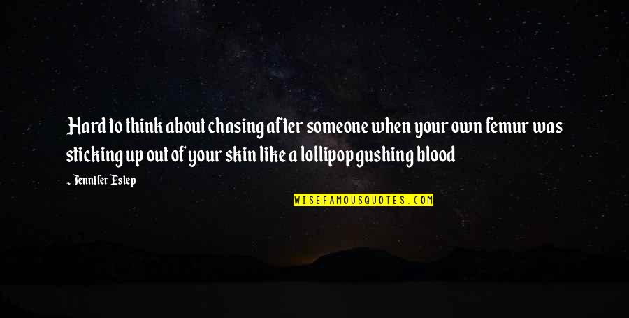 Lollipop Quotes By Jennifer Estep: Hard to think about chasing after someone when