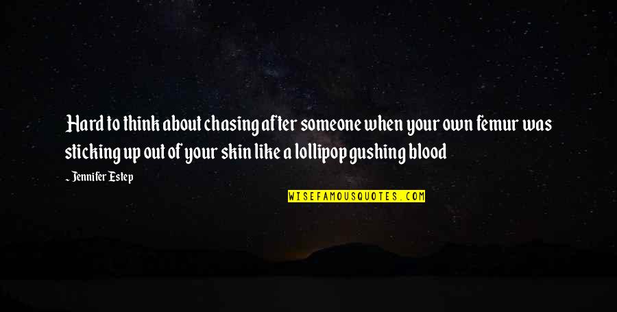 Lollipop Quotes By Jennifer Estep: Hard to think about chasing after someone when Lollipop Quotes By Jennifer Estep: Hard to think about chasing after someone when