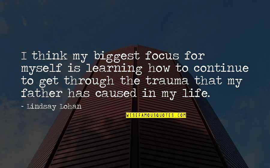 Lollipop Quotes By Lindsay Lohan: I think my biggest focus for myself is Lollipop Quotes By Lindsay Lohan: I think my biggest focus for myself is