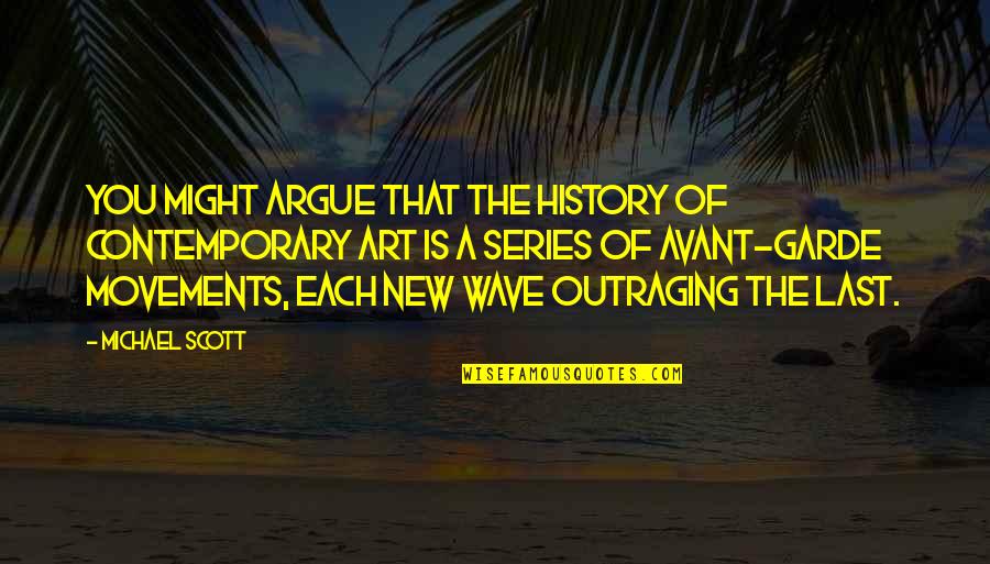 Lollu Sabha Download Quotes By Michael Scott: You might argue that the history of contemporary Lollu Sabha Download Quotes By Michael Scott: You might argue that the history of contemporary
