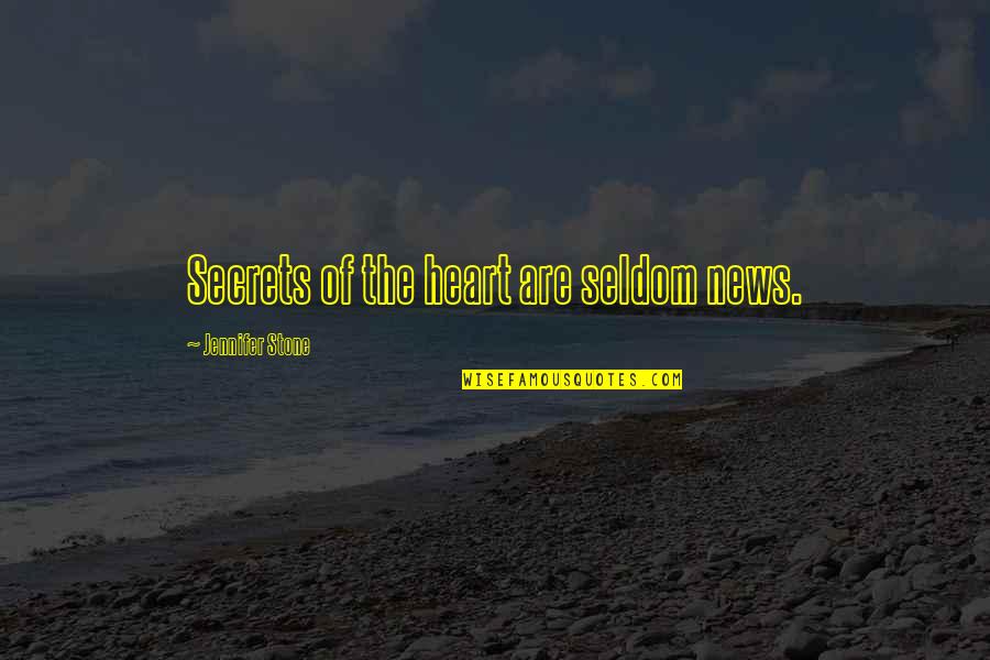 Lollu Sabha Quotes By Jennifer Stone: Secrets of the heart are seldom news.