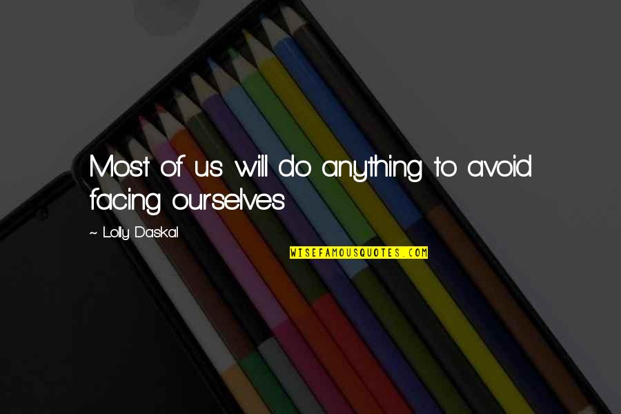 Lolly Quotes By Lolly Daskal: Most of us will do anything to avoid Lolly Quotes By Lolly Daskal: Most of us will do anything to avoid