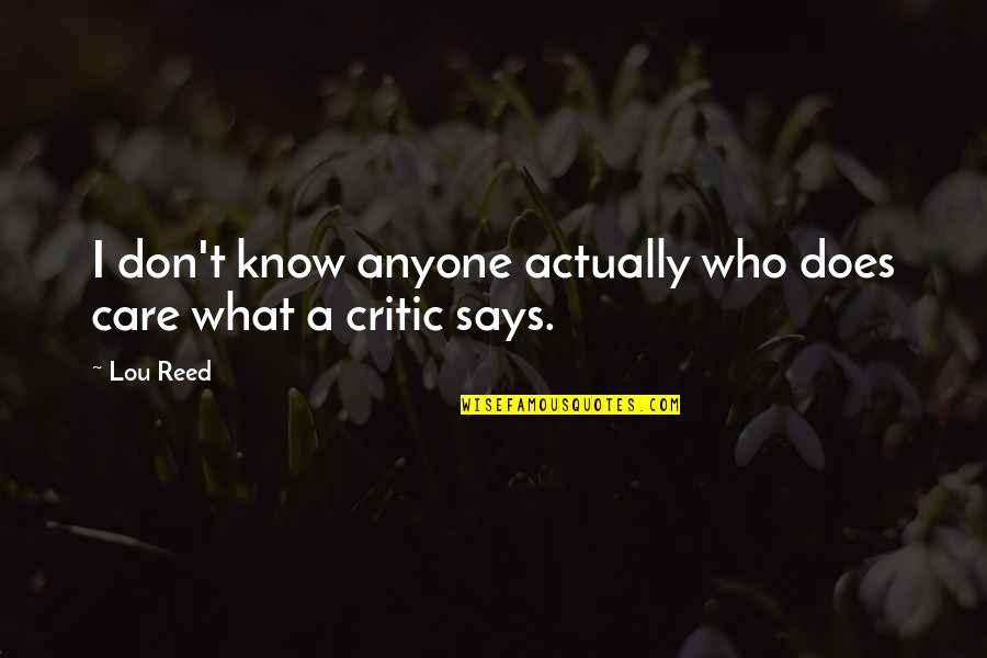 Lollygagger Lounge Quotes By Lou Reed: I don't know anyone actually who does care
