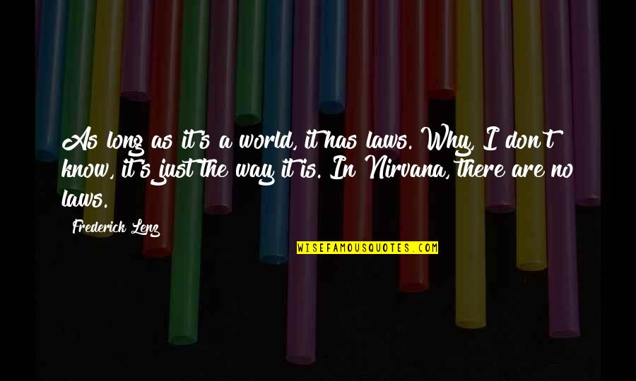 Lollygagging Etymology Quotes By Frederick Lenz: As long as it's a world, it has Lollygagging Etymology Quotes By Frederick Lenz: As long as it's a world, it has