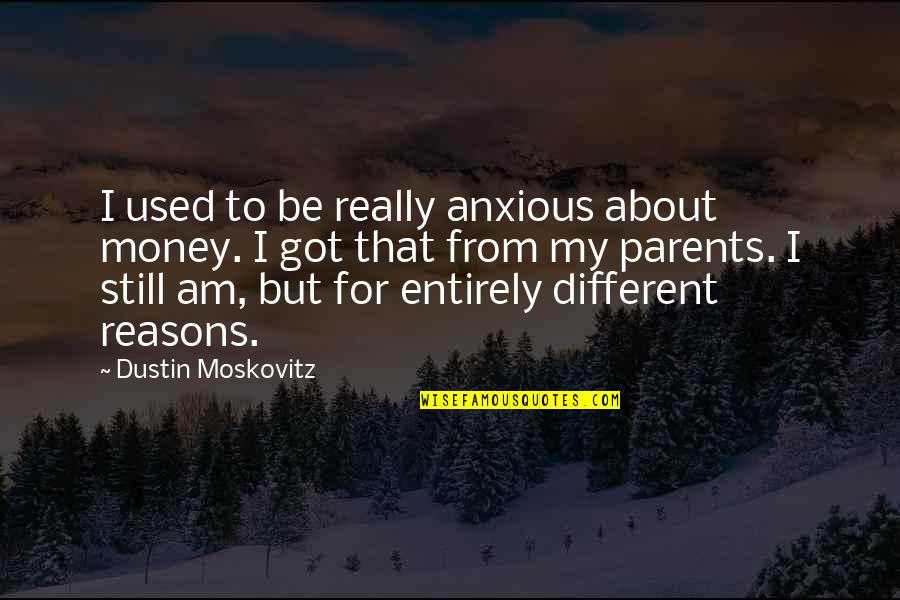 Lolo Jones Inspirational Quotes By Dustin Moskovitz: I used to be really anxious about money.