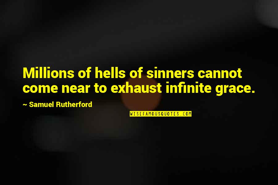 Lolos Restaurant Quotes By Samuel Rutherford: Millions of hells of sinners cannot come near