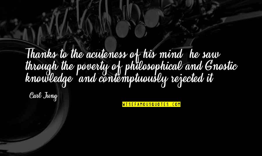 Lomas Del Quotes By Carl Jung: Thanks to the acuteness of his mind, he Lomas Del Quotes By Carl Jung: Thanks to the acuteness of his mind, he