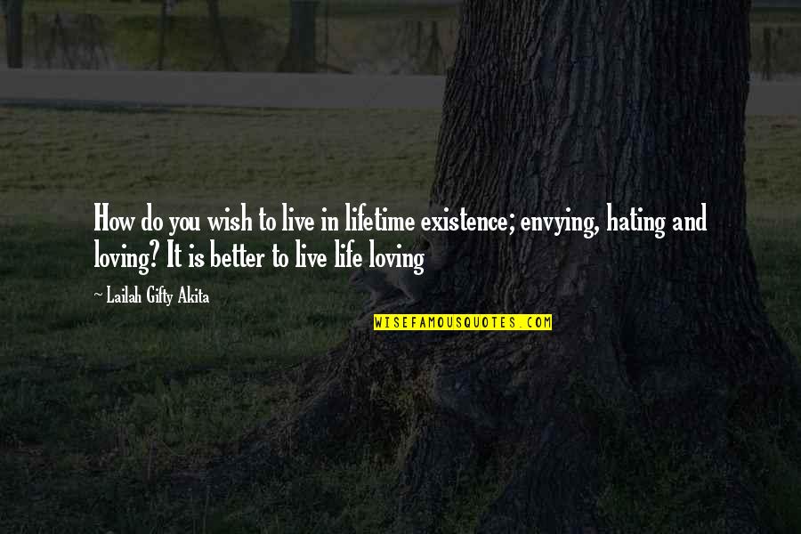 Lomas Travel Quotes By Lailah Gifty Akita: How do you wish to live in lifetime