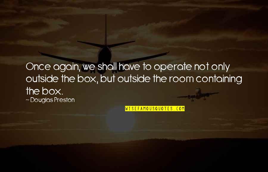 Lombardini Dealer Quotes By Douglas Preston: Once again, we shall have to operate not