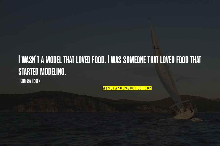 Lombart Optical Quotes By Chrissy Teigen: I wasn't a model that loved food. I Lombart Optical Quotes By Chrissy Teigen: I wasn't a model that loved food. I