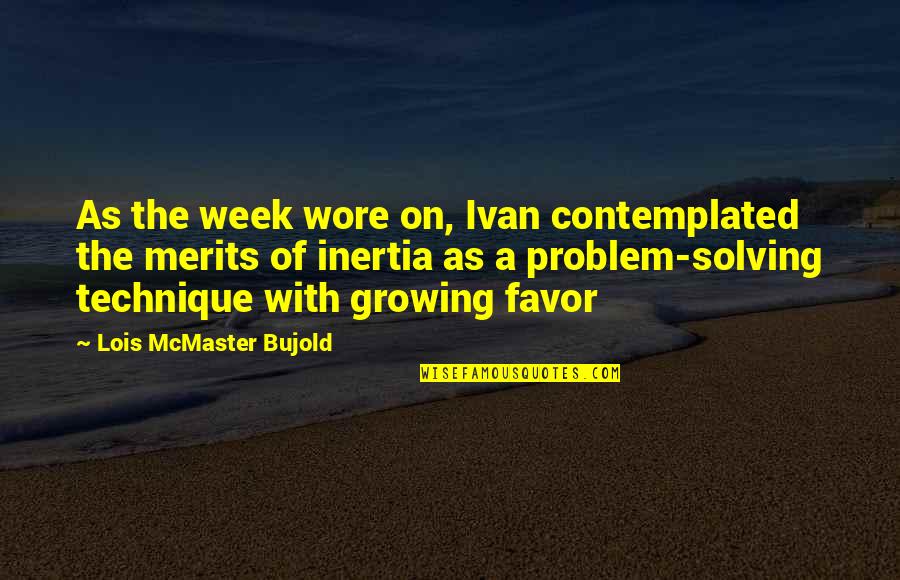 Lombino Quotes By Lois McMaster Bujold: As the week wore on, Ivan contemplated the Lombino Quotes By Lois McMaster Bujold: As the week wore on, Ivan contemplated the