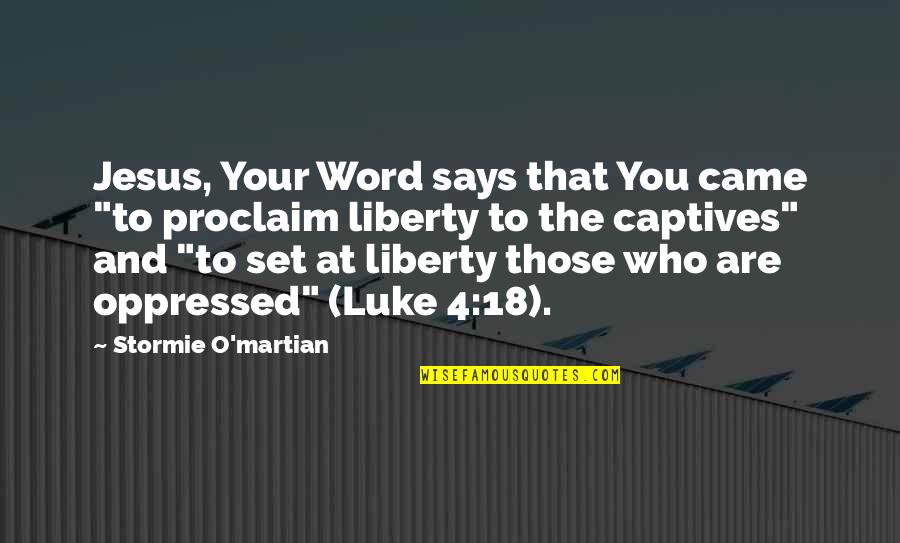 Lombise Quotes By Stormie O'martian: Jesus, Your Word says that You came "to Lombise Quotes By Stormie O'martian: Jesus, Your Word says that You came "to