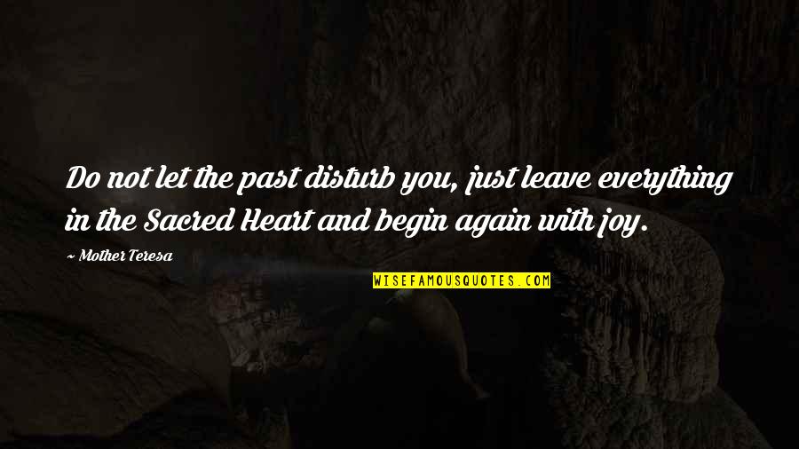 Lombok Quotes By Mother Teresa: Do not let the past disturb you, just Lombok Quotes By Mother Teresa: Do not let the past disturb you, just