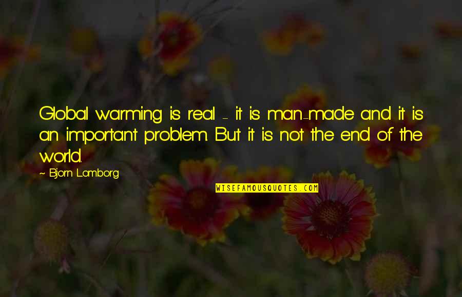 Lomborg Quotes By Bjorn Lomborg: Global warming is real - it is man-made Lomborg Quotes By Bjorn Lomborg: Global warming is real - it is man-made