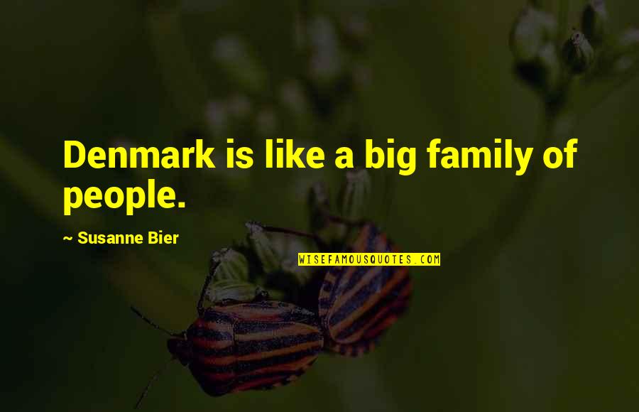 Lombroso Atavism Quotes By Susanne Bier: Denmark is like a big family of people.