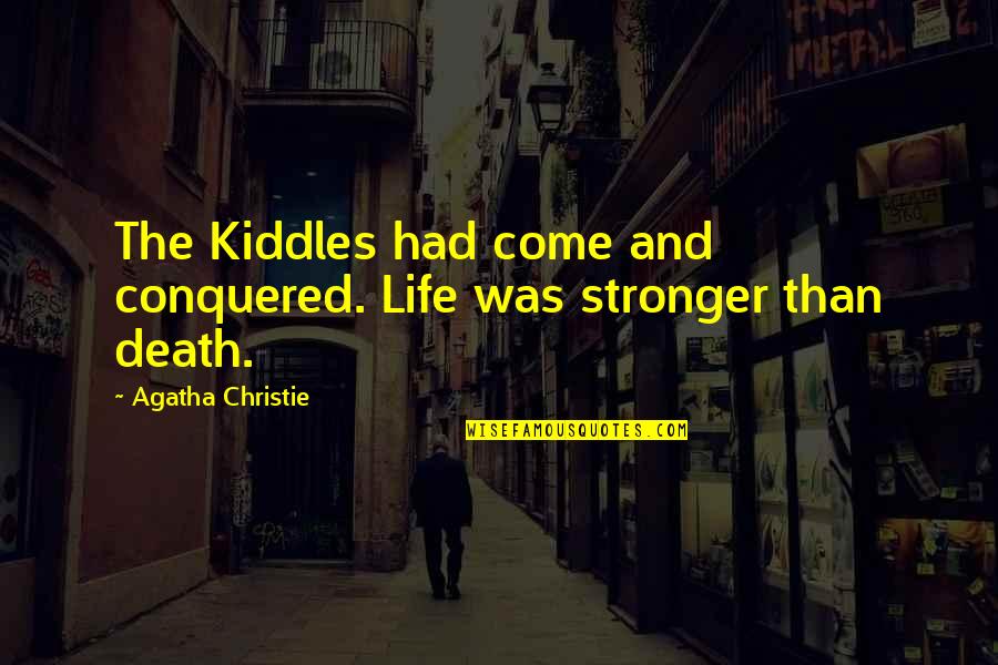 Lombroso Quotes By Agatha Christie: The Kiddles had come and conquered. Life was