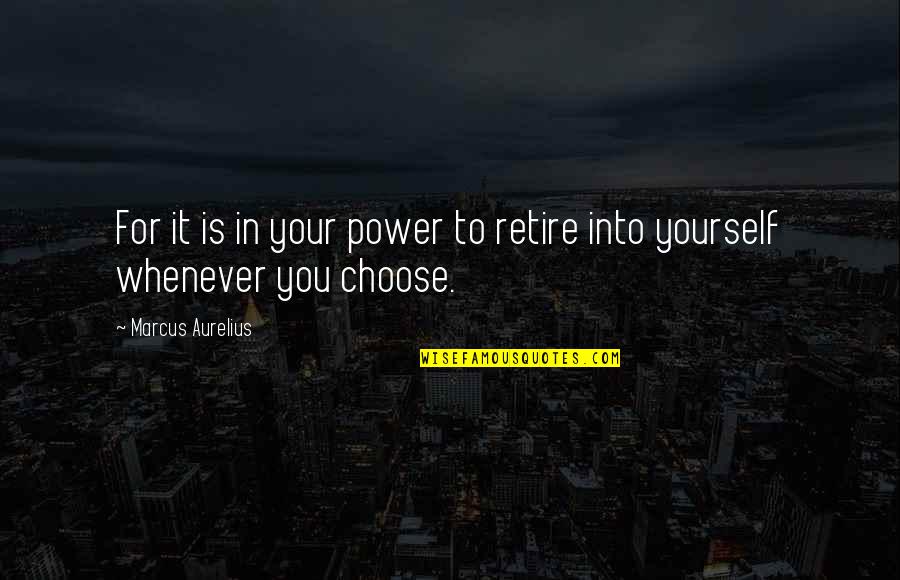 Lomibao Frances Quotes By Marcus Aurelius: For it is in your power to retire