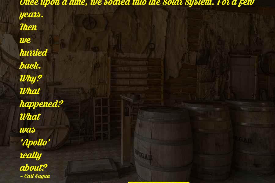 Lomoplate Quotes By Carl Sagan: Once upon a time, we soared into the Lomoplate Quotes By Carl Sagan: Once upon a time, we soared into the