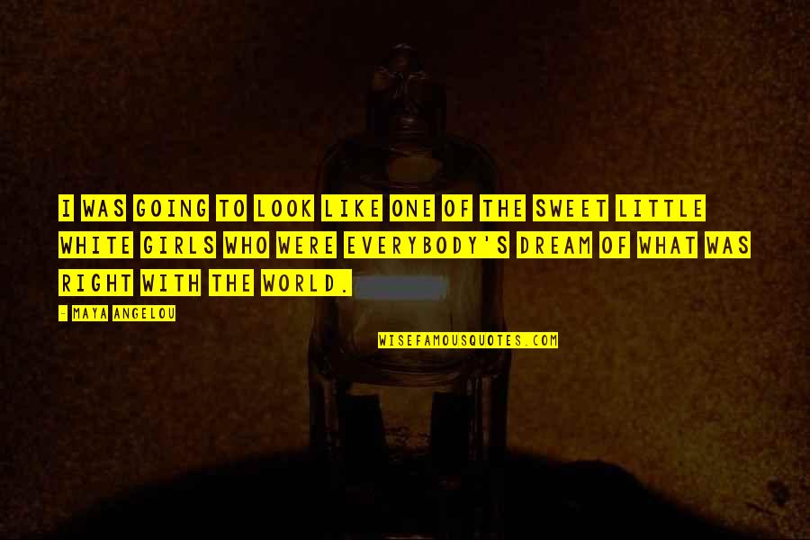 Lompat Kangkang Quotes By Maya Angelou: I was going to look like one of Lompat Kangkang Quotes By Maya Angelou: I was going to look like one of