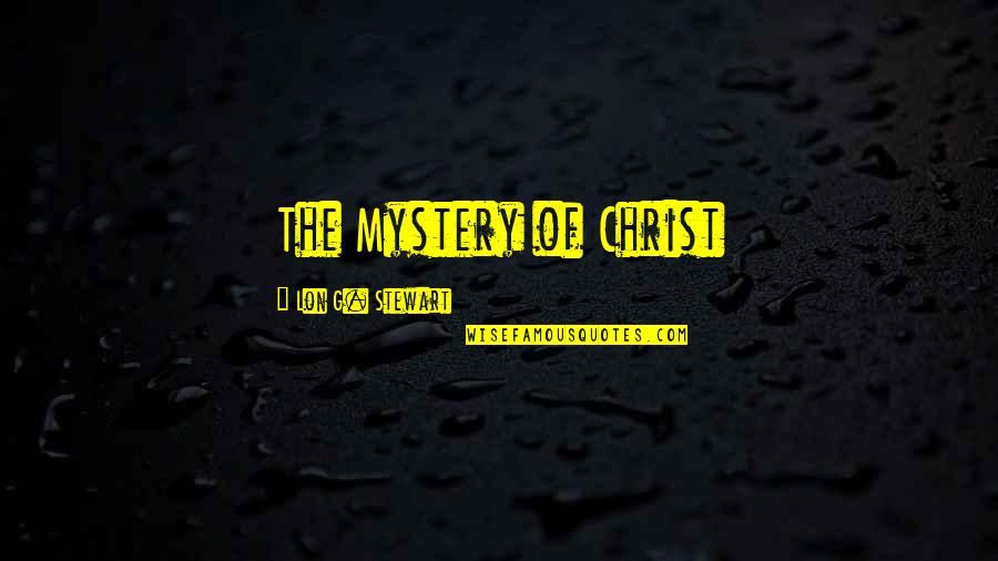 Lon Quotes By Lon G. Stewart: The Mystery of Christ