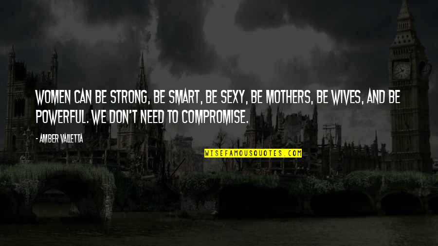 Lonceng Gereja Quotes By Amber Valletta: Women can be strong, be smart, be sexy, Lonceng Gereja Quotes By Amber Valletta: Women can be strong, be smart, be sexy,
